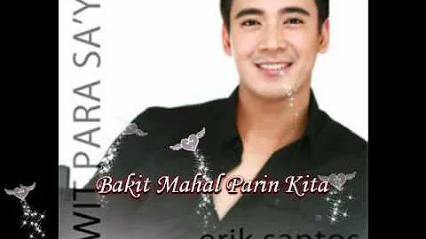 Erik Santos - Bakit Mahal Pa Rin Kita