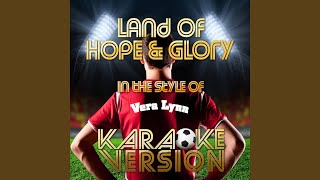 Land of Hope & Glory (In the Style of Vera Lynn) (Karaoke Version)