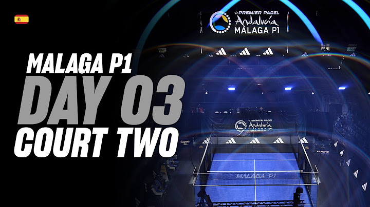 Malaga Premier Padel P1: Court 2 (🇪🇸)