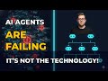 Why Your AI Agents Keep Failing (It's Not the Technology)