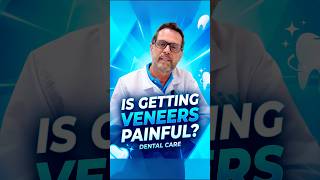 Does it hurt to get veneers?