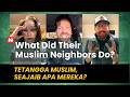 Kisah Tetangga Muslim Mereka - Mana Yang Paling Menakutkan?
