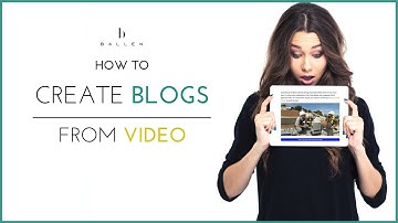 How to Create Blog Posts from Your Videos | Ballen Brands 2018