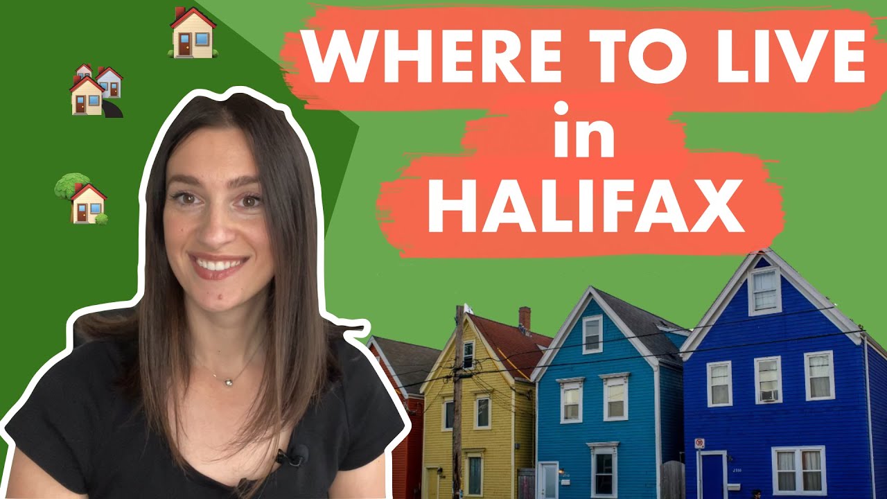Where to live in Halifax, Nova Scotia What is the best location to