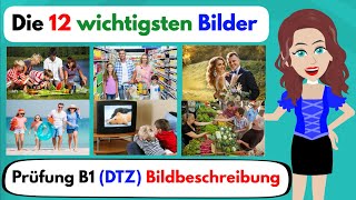 Deutsch lernen | Die 12 wichtigsten Bilder Prüfung B1 Bildbeschreibung ( Telc - DTZ - ÖSD )