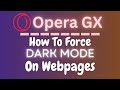 How To Force Dark Mode On Webpages InThe Opera GX Web Browser | PC Tutorial