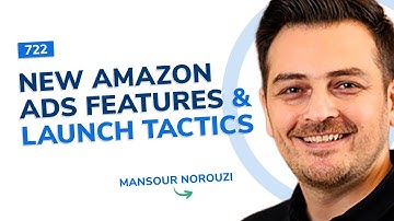 New Amazon Ads Features & Launch Tactics | SSP Episode 722