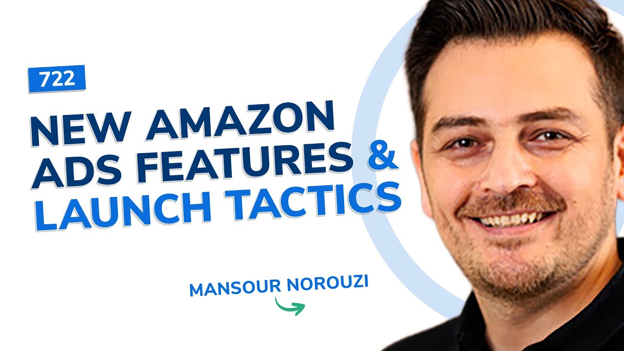 #722 - New Amazon Ads Features & Launch Tactics