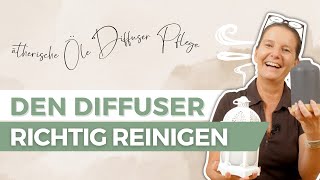 HOW TO PROPERLY CLEAN YOUR DIFFUSER | What you need to know about essential oil diffuser maintenance
