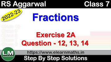 Fractions | Class 7 Chapter 2 Exercise 2A Question 12 - 14 | RS Aggarwal | Learn Maths