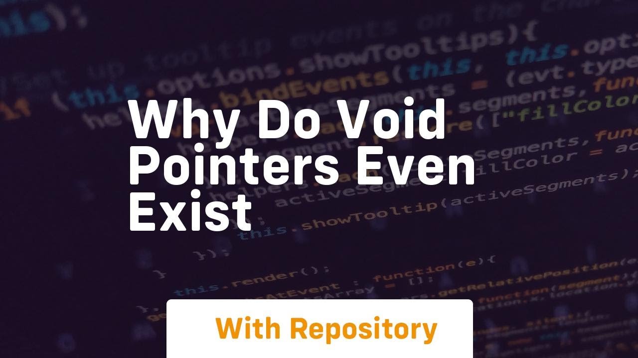 why do void pointers even exist