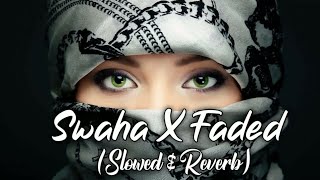 Swaha X Faded (slowed+reverb) | Alan Walkar | The Lofi Cafe