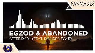 [Brostep/Melodic Dubstep] - Egzod & Abandoned - After Dark (feat. Diandra Faye) [Monstercat Fanmade]