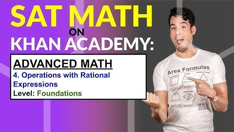 SAT Math on Khan Academy: Operations with Rational Expressions (Foundations)