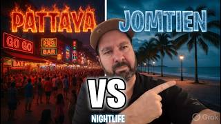 Pattaya vs Jomtien Nightlife...I Wasn't Expecting This