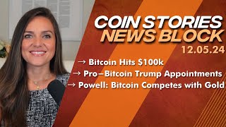 News Block: Bitcoin Hits $100,000, Trump's SEC Pick, Treasury's Debt Dilemma, Tariffs & BRICS & More