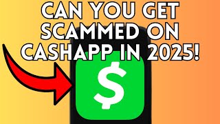 New! Can You Get Scammed On Cash App In 2025?