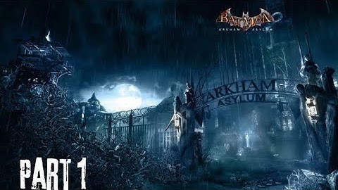 Batman: Return to Arkham - Arkham Asylum part 1