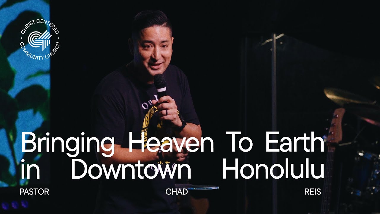 Bringing Heaven to Earth in Downtown Honolulu | Pastor Chad Reis | C4 Church Hawaii (Full Service)