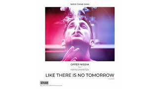 Like There Is No Tomorrow (Club Mix) - Offer Nissim Feat. Maya Simantov