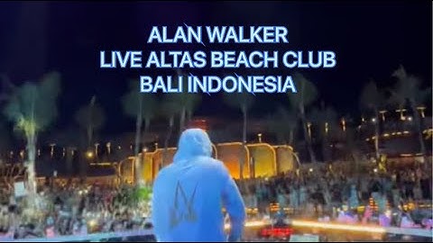 ALAN WALKER LIVE ATLAS BEACH CLUB BALI INDONESIA