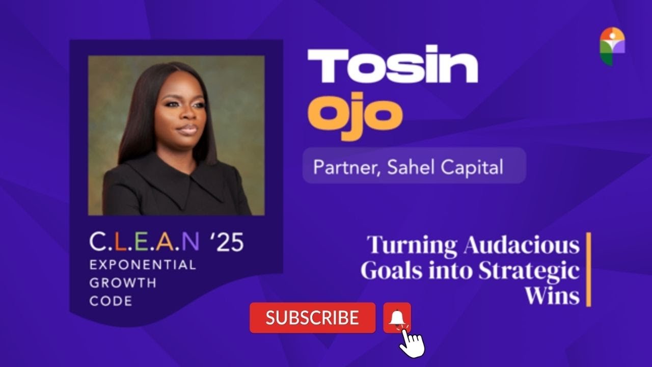 Turning Audacious Goals Into Strategic Wins — Tosin Ojo | C.L.E.A.N with Olayinka Oyetunji