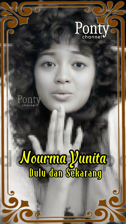 Nourma Yunita Dulu dan Sekarang #artisjadul #penyanyi