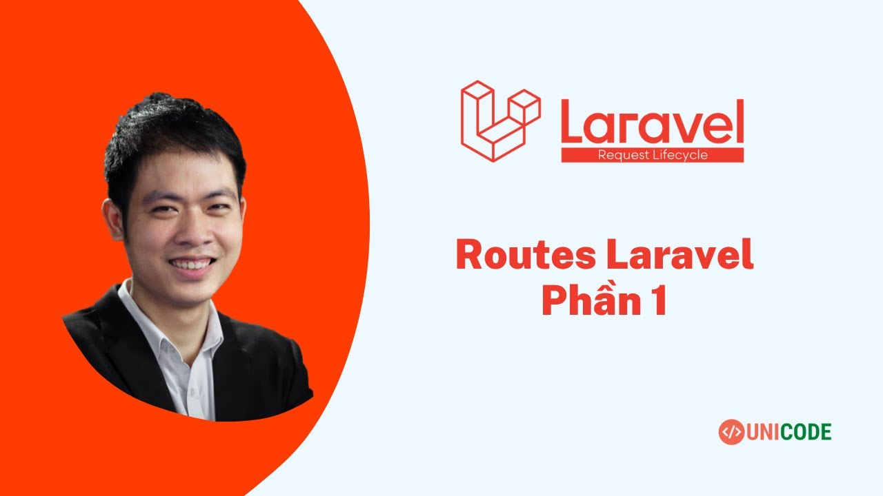 php framework laravel  2022 New  Khoá học Laravel Framework 8.x - Bài 4: Routes trong Laravel 8.x (Phần 1)