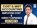 Employee Cost - 5 | Cost &amp; Management Accounting | CA Inter Paper 4 | RKG Institute