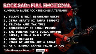 Rock SADs full emotional|| Kumpulan Musik Rock Indonesia Terbaru, Bikin Semangat Terus,,!!