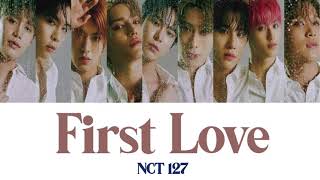 《日本語歌詞》First Love NCT 127 Love Holic