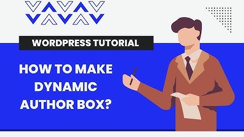 How to make dynamic Author box in wordpress?