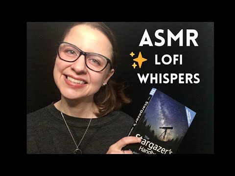 ASMR Unintelligible Whispers ✨ Reading To You About Constellations ✨ LoFi Soft Spoken Ramble