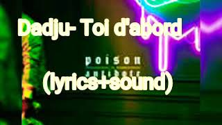 Dadju-Toi d'abord 💖 (Lyrics+sound)