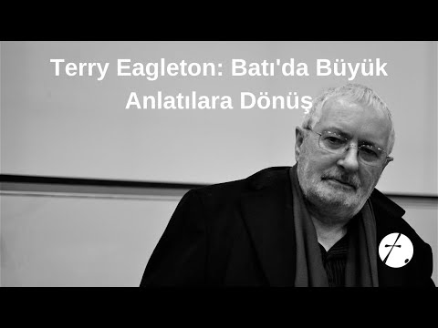 Terry Eagleton: Batı'da Büyük Anlatılara Dönüş (2010) Türkçe Altyazılı