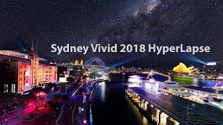 Sydney VIVID 2018 in 2 minutes HyperLapse and Time Lapse  4k