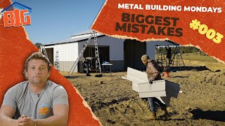 Biggest Mistakes With A Metal Building Project | Metal Building Monday