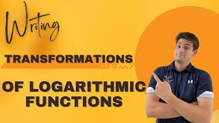 Write Transformations of Logarithmic Functions