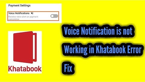 Voice Notification is not working in Khatabook Error Fix.