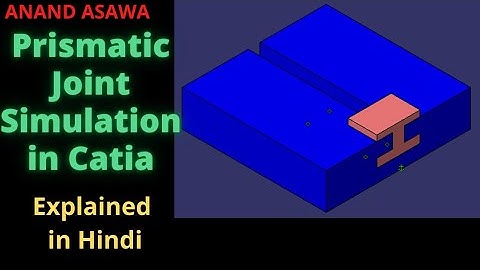 CatiaV5 || Prismatic Joint Mechanism Simulation in Catia explained in Hindi || Anand Asawa