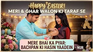 Easter Celebration Vlog Bhai-Bahen Ka Pyara Rishta Noor Pari Vlog