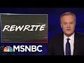 Lawrence Rewrites Fox News Re: John Kelly | The Last Word | MSNBC