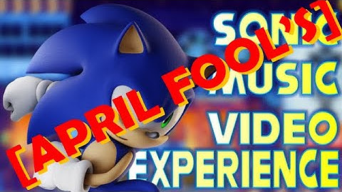 Sonic Music Video Experience (in honor of Sonic 2 releasing) APRIL FOOLS