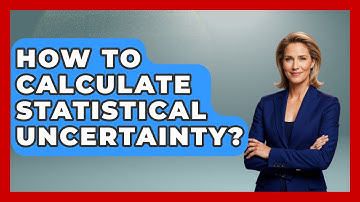 How To Calculate Statistical Uncertainty? - The Friendly Statistician