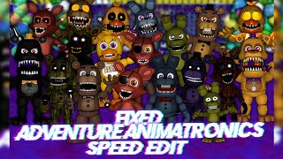 Speed Edit | FNaF | Fixed Adventure Animatronics