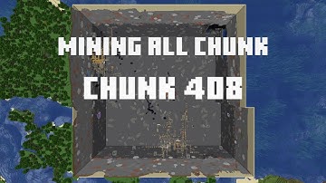 Mining all the chunks in Minecraft    (Chunk 408)
