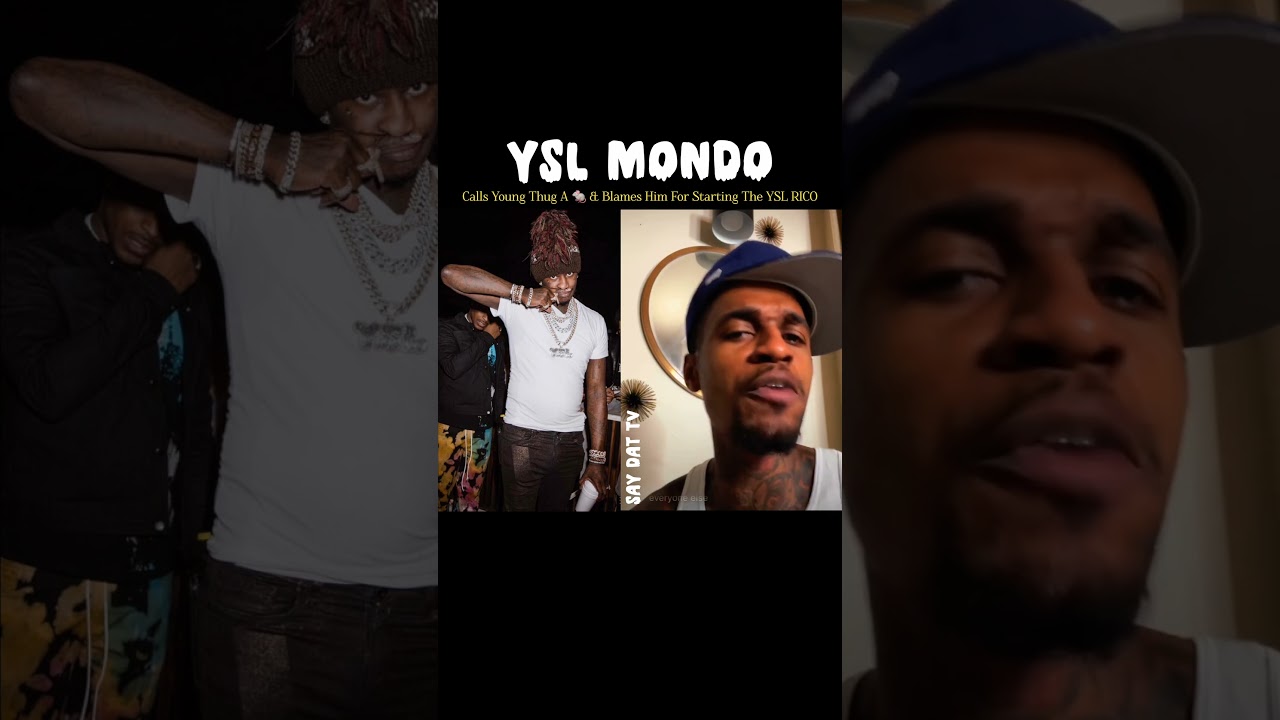 YSL Mondo Calls Young Thug The Biggest RAT.