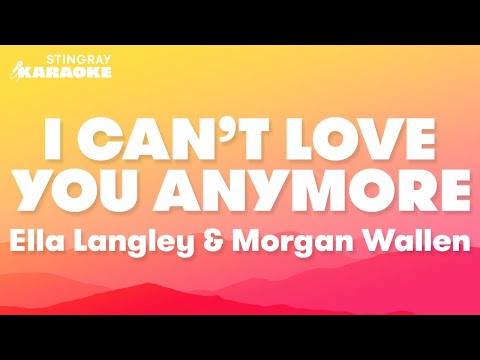 Ella Langley & Morgan Wallen - I Can't Love You Anymore (Karaoke Version)