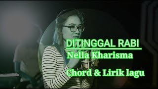 Ditinggal rabi - Nella Kharisma [Chord \u0026 Lirik]