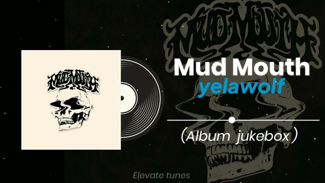 Yelawolf Mud mouth album jukebox YouTube